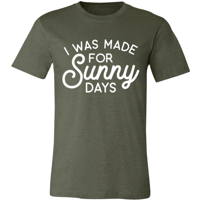 I Was Made For Sunny Days T-Shirt