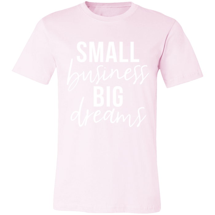 Small Business Big Dreams T-Shirt