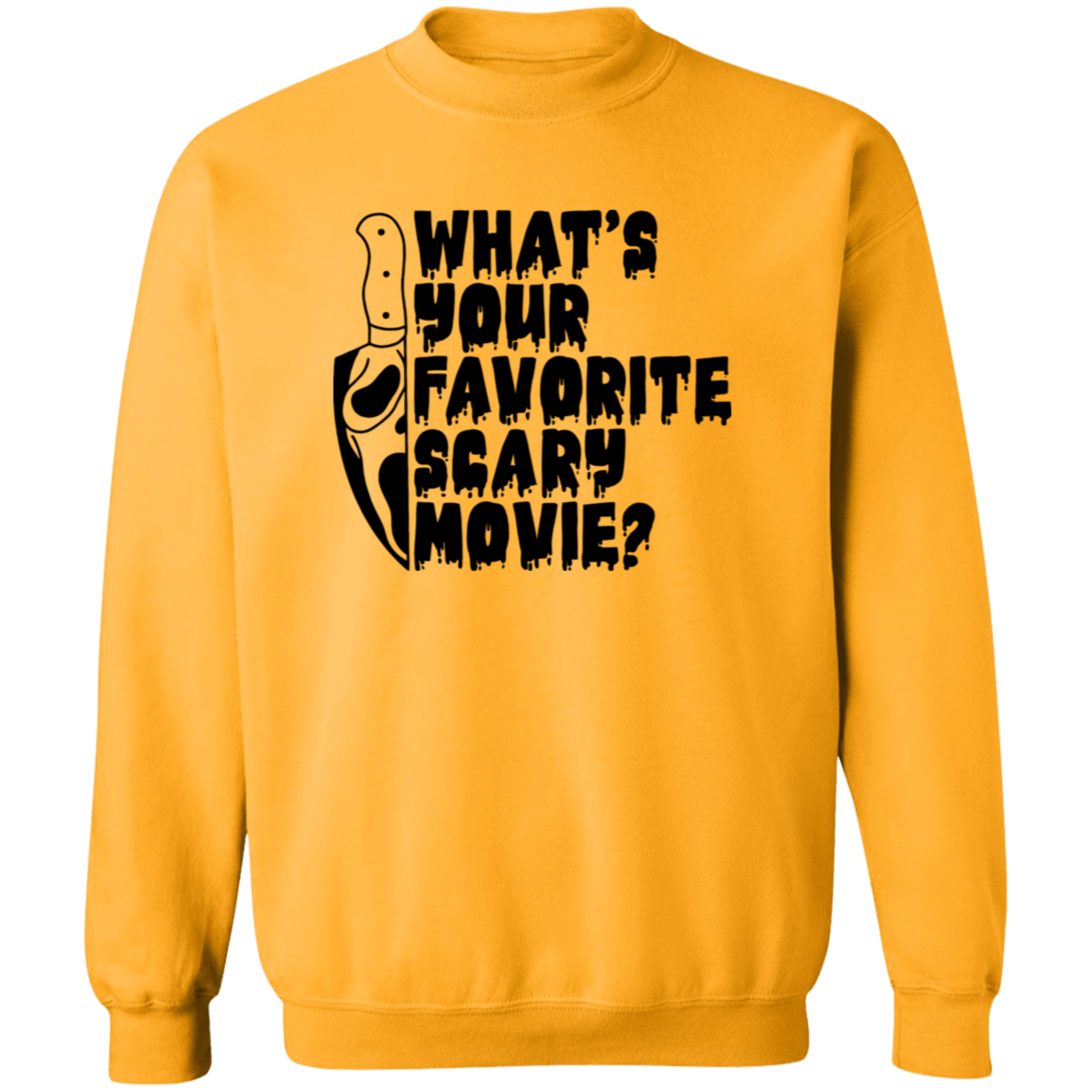 What's Your Favorite Scary Movie? Sweatshirt
