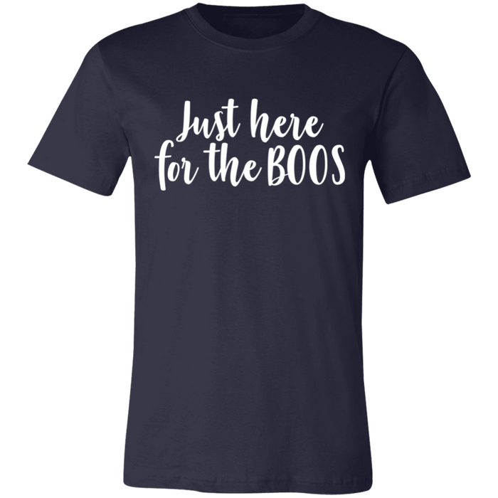 Just Here For The Boos T-Shirt
