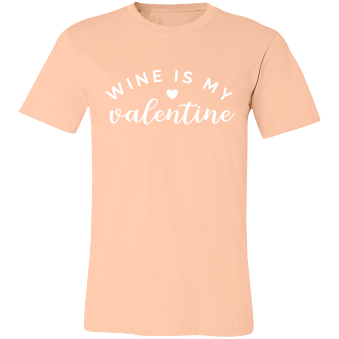 Wine Is My Valentine T-Shirt