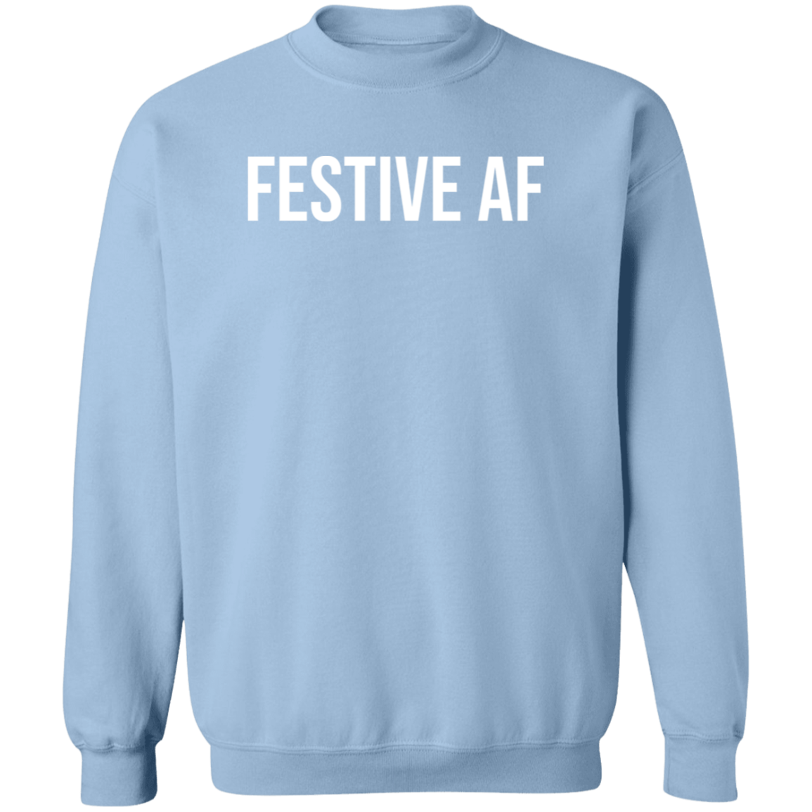 Festive AF Sweatshirt