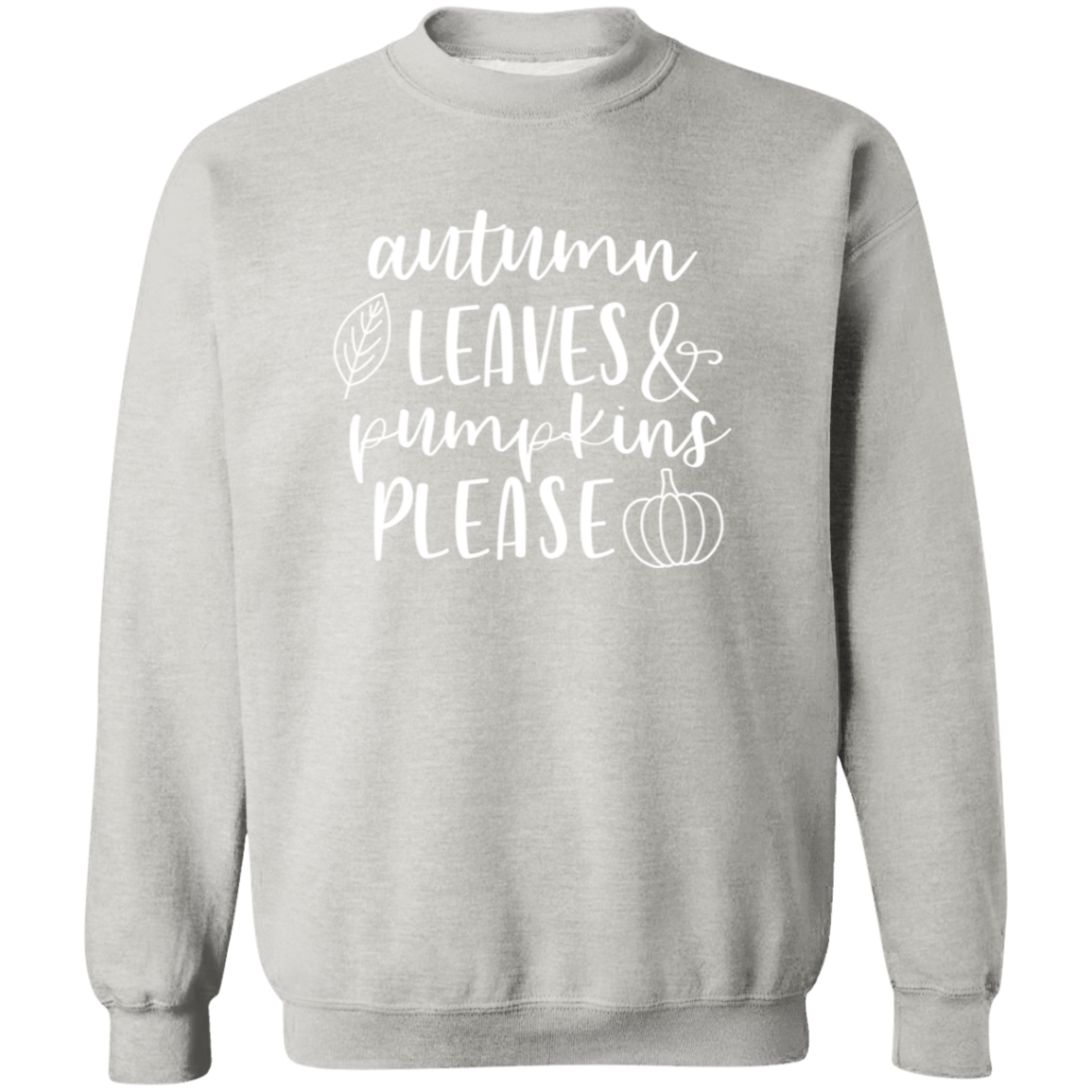 Autumn Leaves and Pumpkins Please Sweatshirt