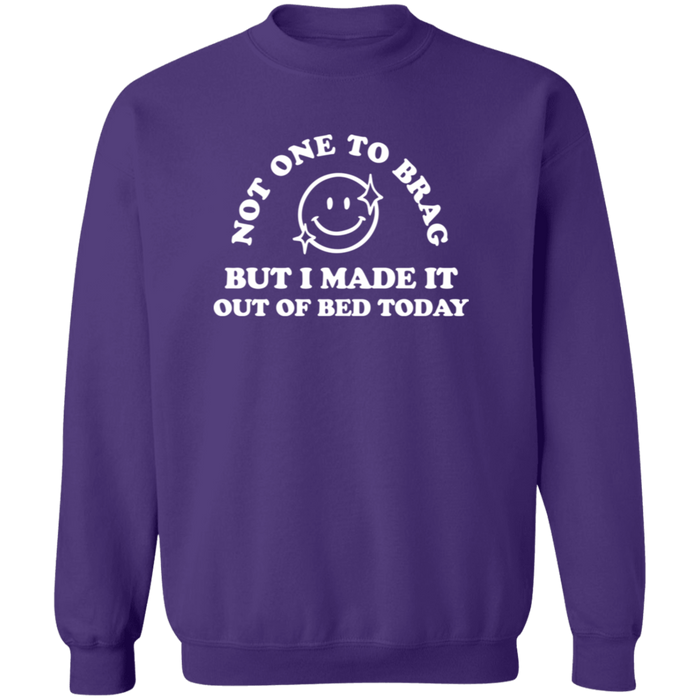 Made It Out Of Bed Today Sweatshirt