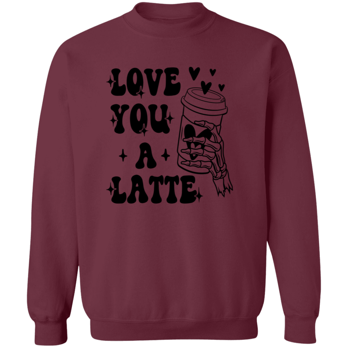 Love You A Latte - Sweatshirt