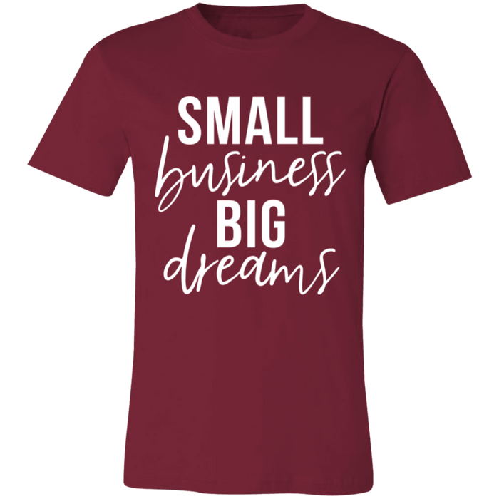 Small Business Big Dreams T-Shirt