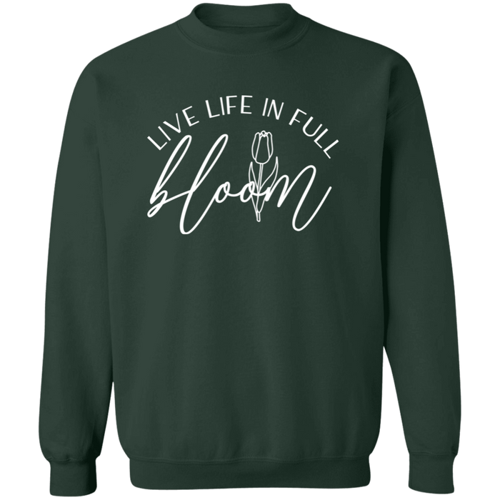 Live Life In Full Bloom Sweatshirt