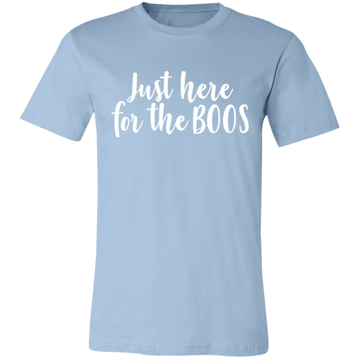 Just Here For The Boos T-Shirt