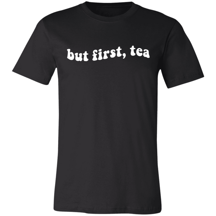 But First Tea T-Shirt