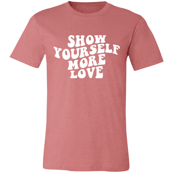 Show Yourself More Love T-Shirt