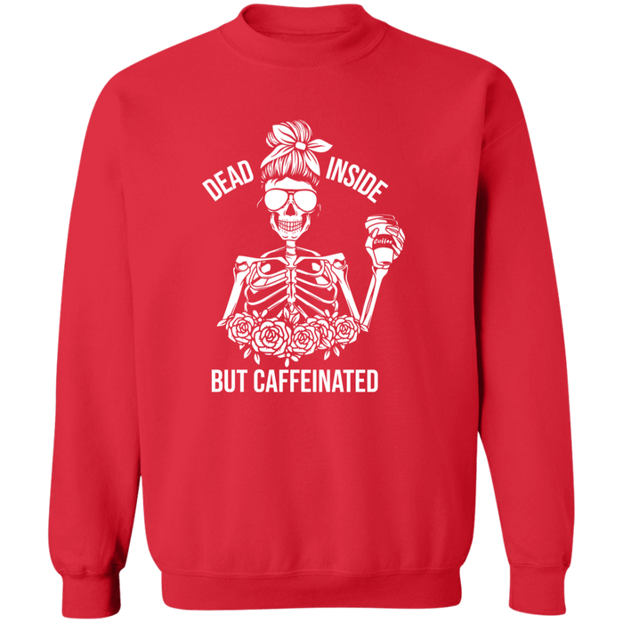 Dead Inside But Caffeinated Sweatshirt