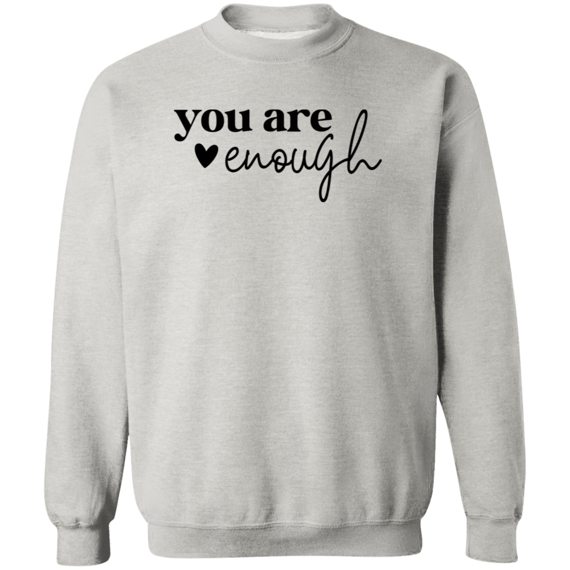 You Are Enough Sweatshirt