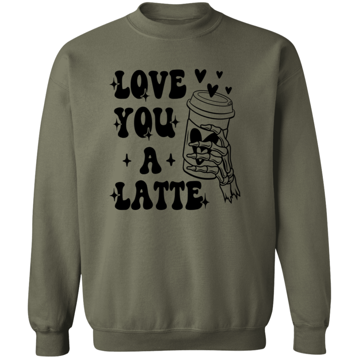 Love You A Latte - Sweatshirt