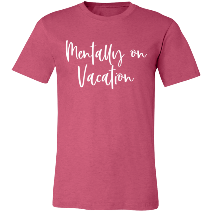 Mentally On Vacation T-Shirt