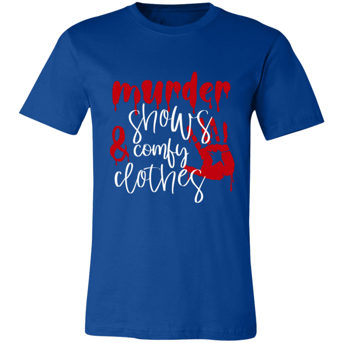 Murder Shows and Comfy Clothes T-Shirt
