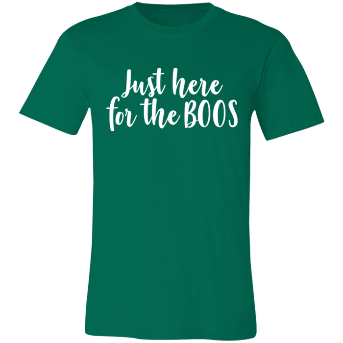 Just Here For The Boos T-Shirt