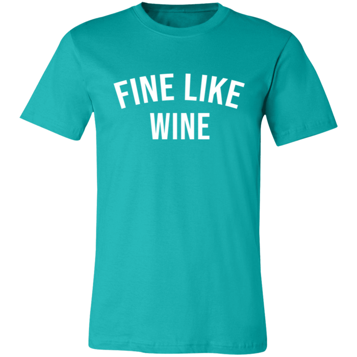 Fine Like Wine T-Shirt