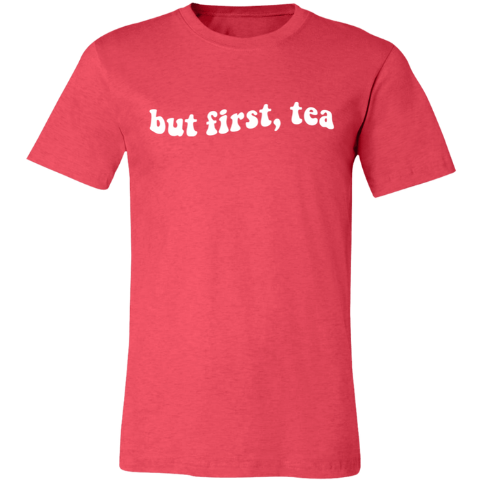 But First Tea T-Shirt