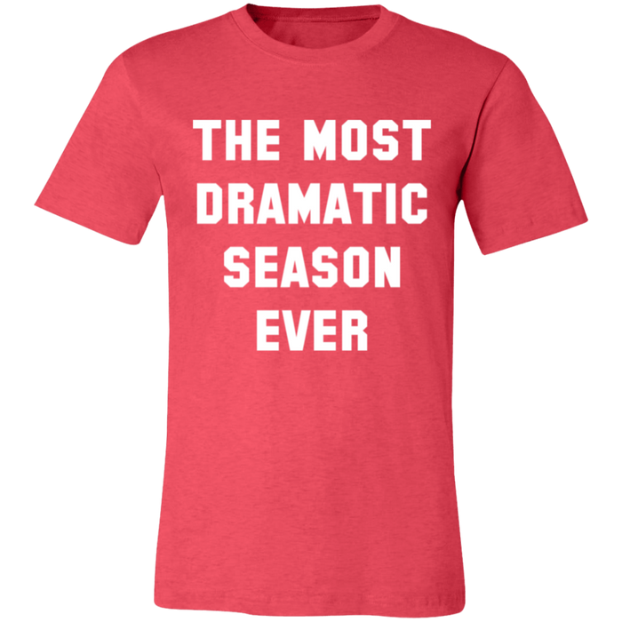 The Most Dramatic Season Ever T-Shirt