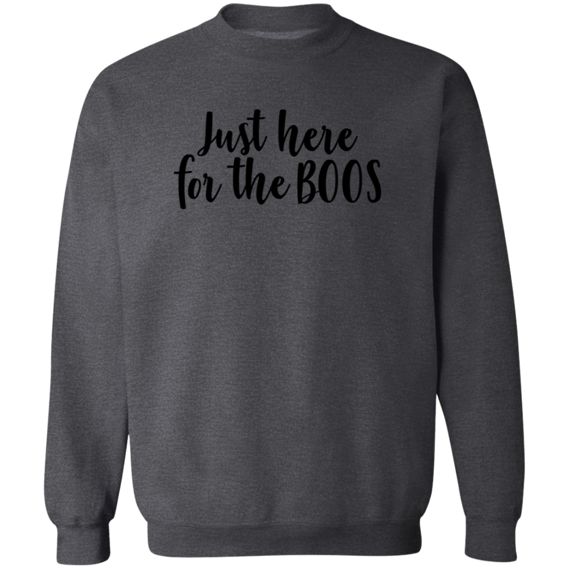 Just Here For The Boos Sweatshirt