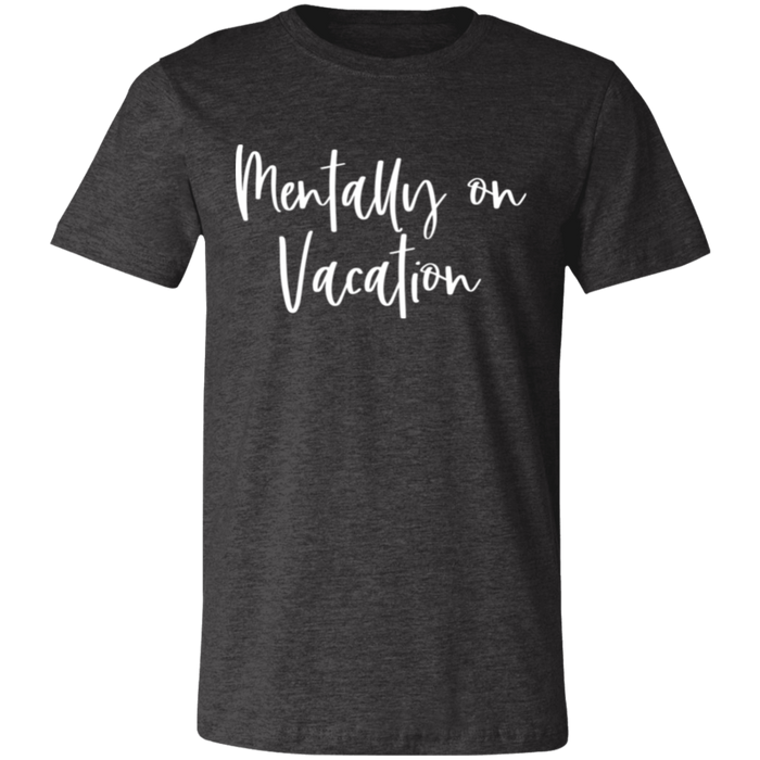 Mentally On Vacation T-Shirt