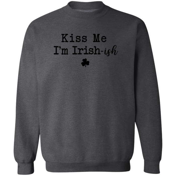 Kiss Me I'm Irish-ish Sweatshirt