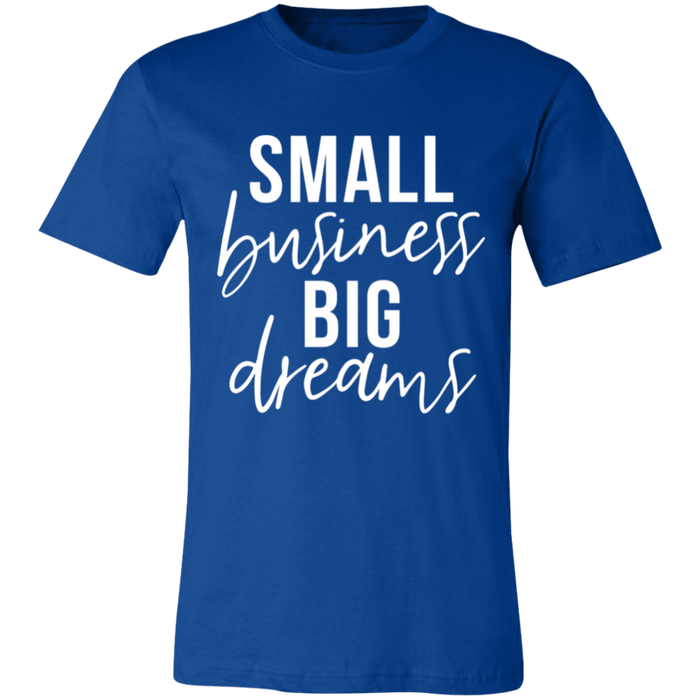 Small Business Big Dreams T-Shirt