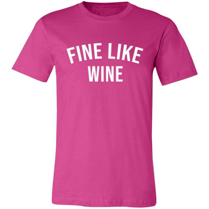 Fine Like Wine T-Shirt