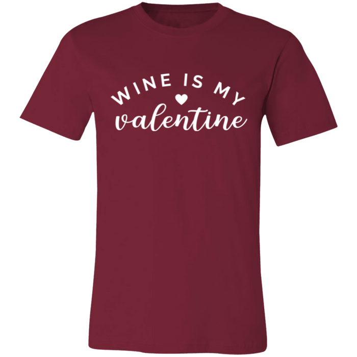 Wine Is My Valentine T-Shirt