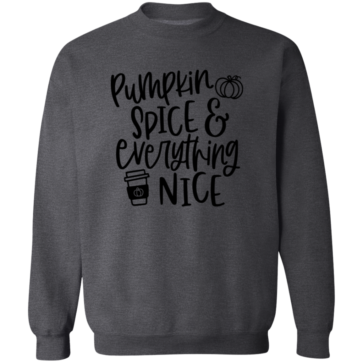 Pumpkin Spice and Everything Nice Sweatshirt