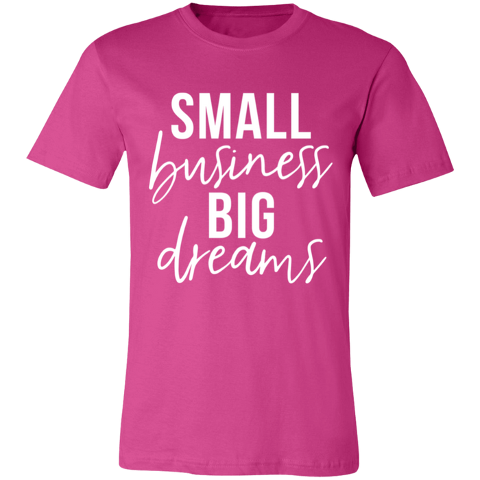 Small Business Big Dreams T-Shirt