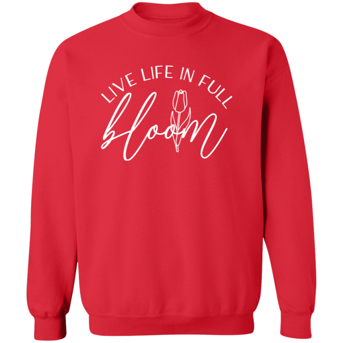 Live Life In Full Bloom Sweatshirt