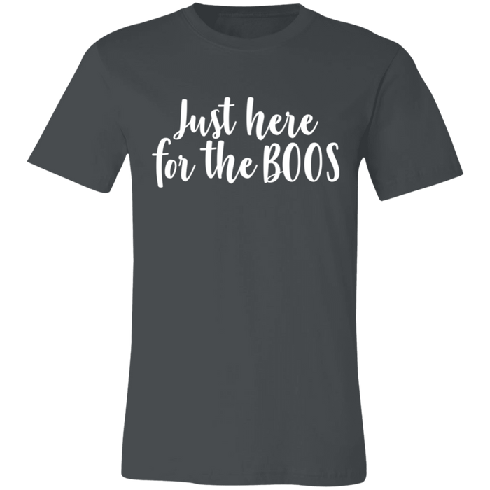 Just Here For The Boos T-Shirt