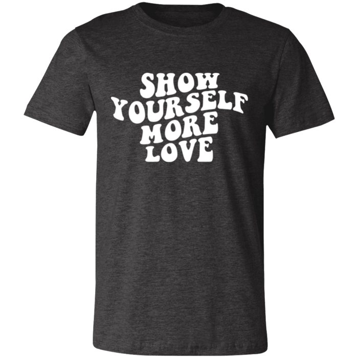 Show Yourself More Love T-Shirt