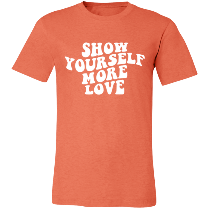 Show Yourself More Love T-Shirt