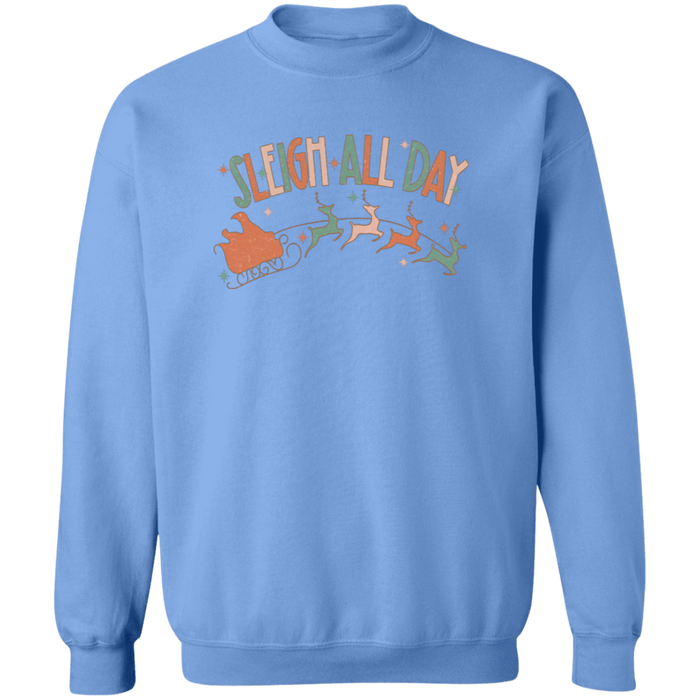 Sleigh All Day Sweatshirt