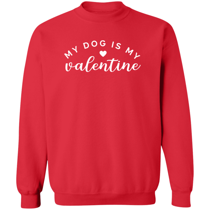 My Dog Is My Valentine Sweatshirt