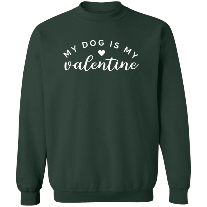 My Dog Is My Valentine Sweatshirt