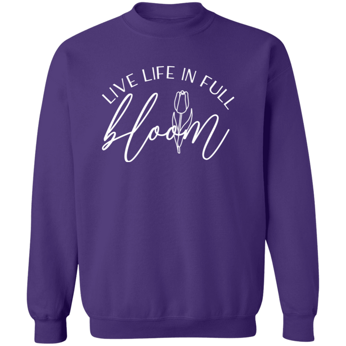 Live Life In Full Bloom Sweatshirt