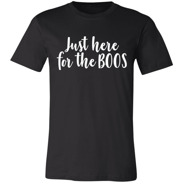 Just Here For The Boos T-Shirt