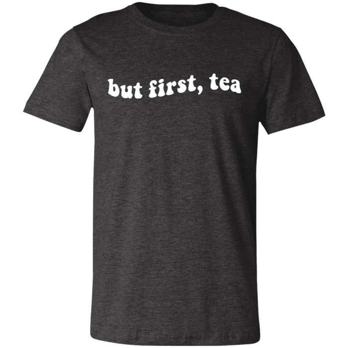 But First Tea T-Shirt