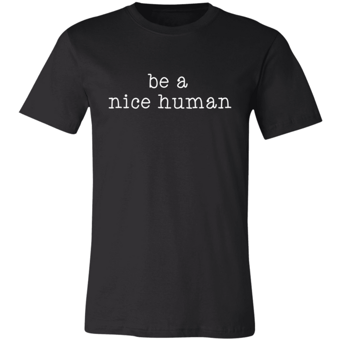 Be A Nice Human T-Shirt