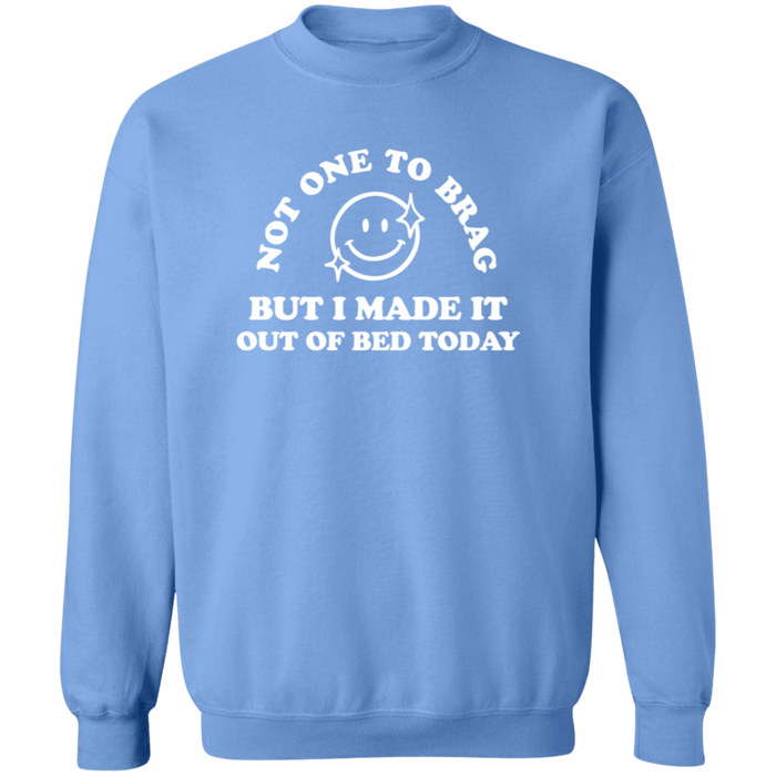 Made It Out Of Bed Today Sweatshirt