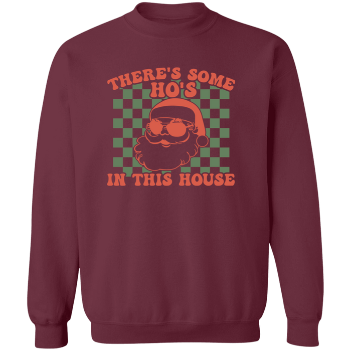 There's Some Ho's In This House Sweatshirt