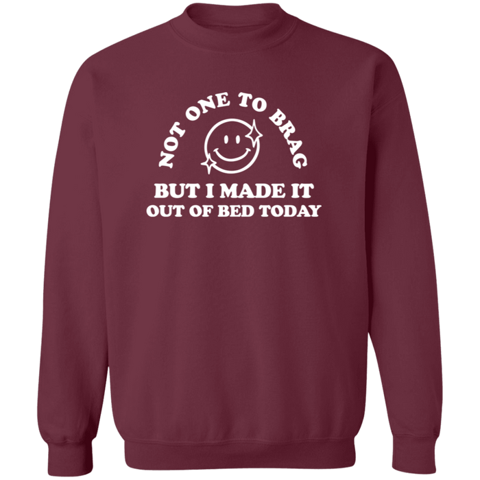 Made It Out Of Bed Today Sweatshirt