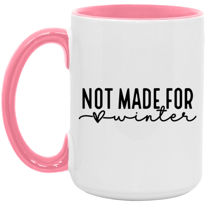 Not Made For Winter 15 oz Coffee Mug