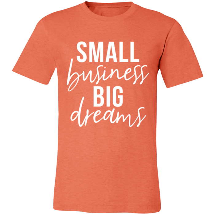 Small Business Big Dreams T-Shirt