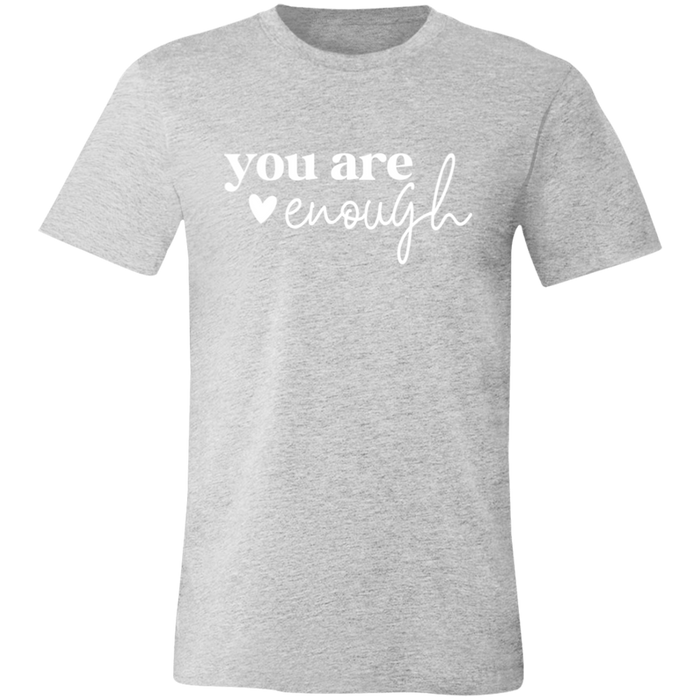 You Are Enough T-Shirt