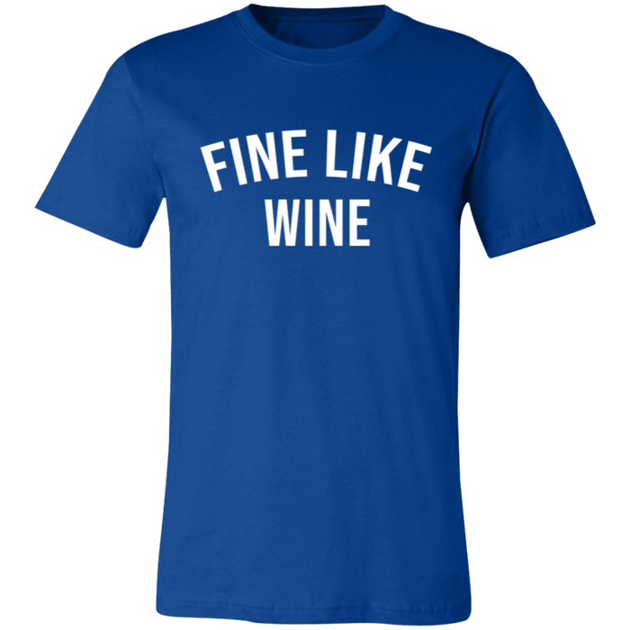 Fine Like Wine T-Shirt