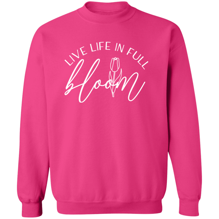 Live Life In Full Bloom Sweatshirt